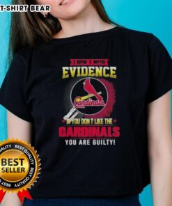 St. Louis Cardinals ladies tee with 'I Don't Need Evidence' slogan, perfect for fans showing team pride.