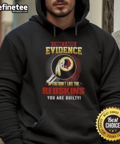 Original 'I Dont Need Evidence' hoodie for Washington Redskins fans, showcasing team spirit and humor in design.