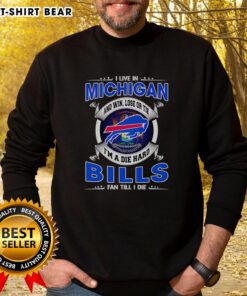 Buffalo Bills fan sweatshirt showcasing pride in Michigan with 'Win, Lose, or Tie I'm a Dead Hard Bills Fan' design.