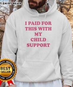 Alt Text: Original I Paid For This With My Child Support Letter Hoodie in black, showcasing humorous parenting style.
