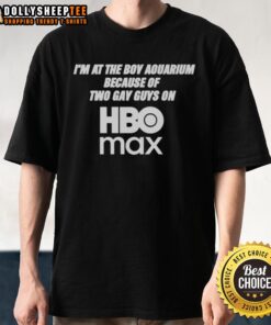 Original IM At The Boy Aquarium Because Of Two Gay Guys On HBO Max T-Shirt featuring colorful graphic design.