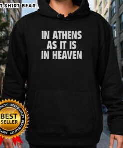 Original In Athens As It Is In Heaven hoodie featuring a stylish design and vibrant colors for trendy casual wear.