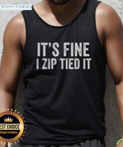 Vintage tank top featuring 'It's Fine, I Zip Tied It' graphic for car enthusiasts and mechanics.