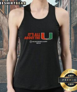 Original Miami Hurricanes Football 2025-26 CFP tank top featuring iconic 'It's All About The U' design.