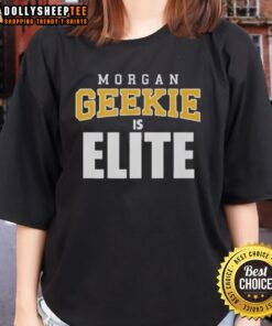 Alt Text: Original Morgan Geekie Is Elite Ladies Tee featuring stylish design and comfortable fit for fans of Morgan Geekie.