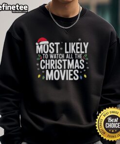 Cozy Original Most Likely to Watch All the Christmas Movies Sweatshirt in festive holiday colors for movie lovers.