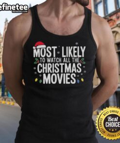 Original Most Likely To Watch All The Christmas Movies Tank Top featuring festive design for holiday movie lovers.