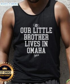 Original Nebraska Rivalry tank top featuring 'Our Little Brother Lives in Omaha' design, perfect for fans and events.