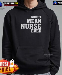 Cozy Original Nicest Mean Nurse Ever Hoodie in navy blue, featuring a fun graphic design for nurse appreciation.