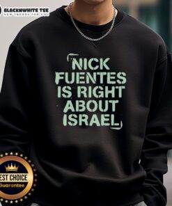 Original Nick Fuentes Right About Israel sweatshirt featuring bold text design on a cozy, casual top.
