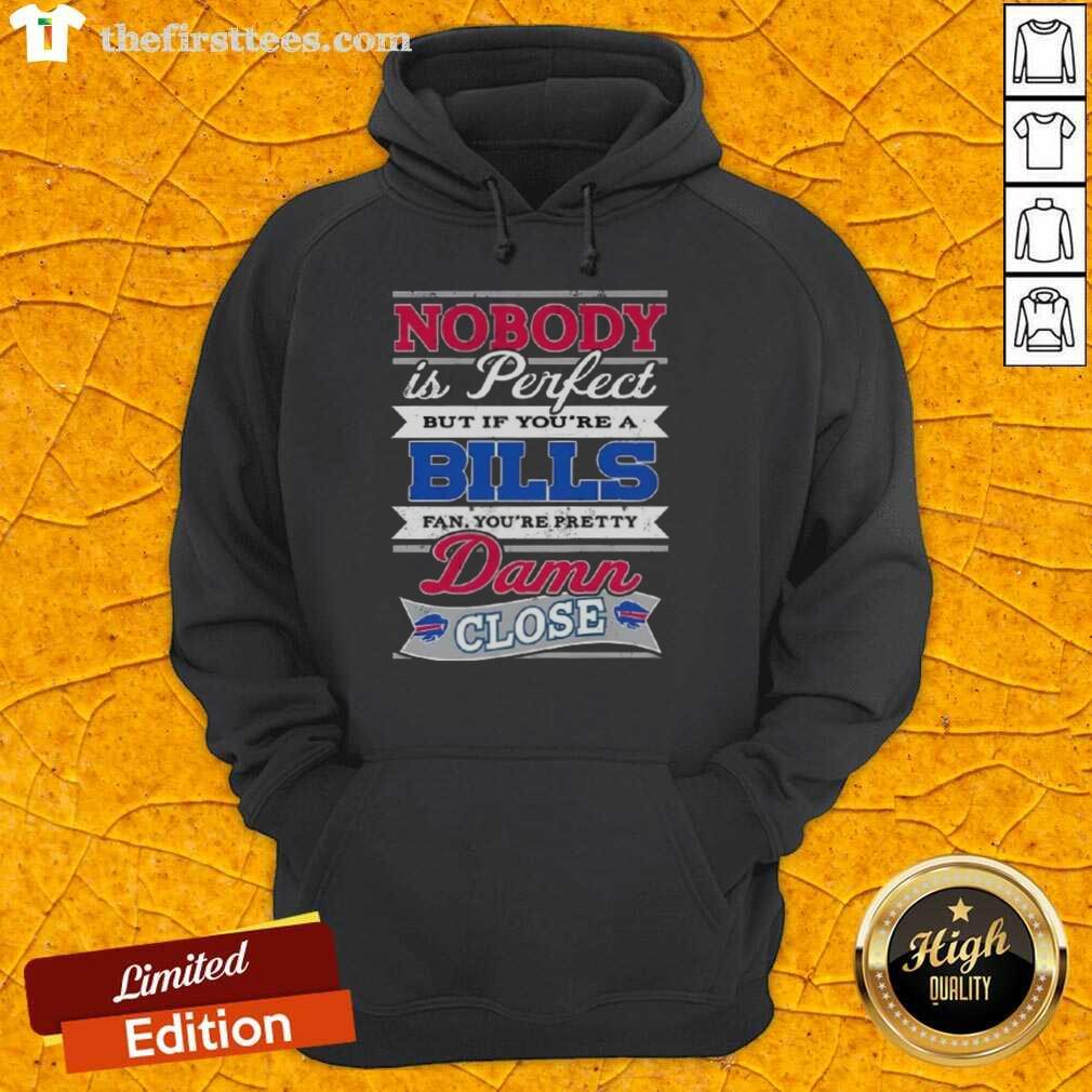 original-nobody-is-perfect-but-if-youre-a-buffalo-bills-fan-youre-pretty-damn-close-hoodie Original 'Nobody Is Perfect' Buffalo Bills Fan Hoodie, perfect for passionate fans showing team pride and style.