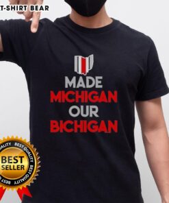 Alt Text: Original Ohio Buckeyes Made Michigan Our Bichigan Quote T-Shirt featuring bold text and a stylish design.