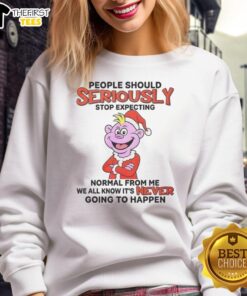 Alt Text: Original People Should Seriously Stop Expecting Normal From Me Christmas Sweatshirt featuring a humorous holiday design.