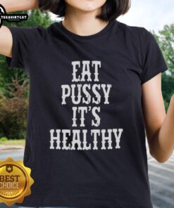 Original Rockstar Eat Pussy It's Healthy Ladies Tee featuring bold graphic design on a stylish women's t-shirt.