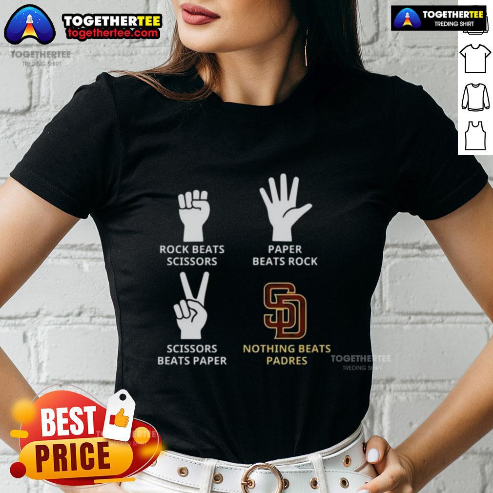 Original San Diego Padres Nothing Beats Rock Beats Scissors Paper Beats Rock Scissors Beats Paper Ladies-Tee Original San Diego Padres tee featuring 'Nothing Beats Rock, Paper, Scissors' design for ladies.