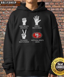 Alt Text: Original San Francisco 49ers hoodie featuring Nothing Beats Rock, Scissors, Paper Beats Rock, Scissors Beats Paper design.