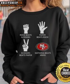 Original San Francisco 49ers sweatshirt featuring 'Nothing Beats Rock, Scissors, Paper Beats Rock' design.