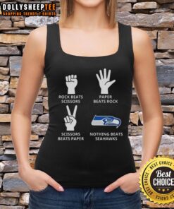 Original Seattle Seahawks tank top featuring 'Nothing Beats Rock, Scissors, Paper Beats Rock, Scissors Beats Paper' design.