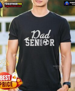 Original Senior Soccer Dad 2026 Class Of 26 Grad T-Shirt design featuring bold text and a soccer theme for proud dads.