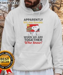 Original Snoopy hoodie featuring 'Apparently We Are Trouble When We Are Together' design, perfect for Peanuts fans.