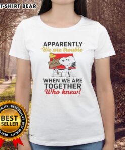 Alt Text: Original Snoopy tee for ladies featuring 'Apparently we are trouble when we are together' design.