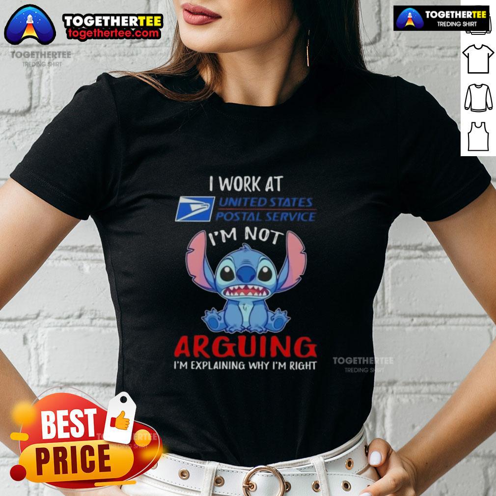 Original Stitch I Work At Usps I'm Not Arguing I'm Explaining Why I'm Right Ladies-Tee Original Stitch I Work At USPS I'm Not Arguing I'm Explaining Ladies Tee featuring bold text design for postal workers.