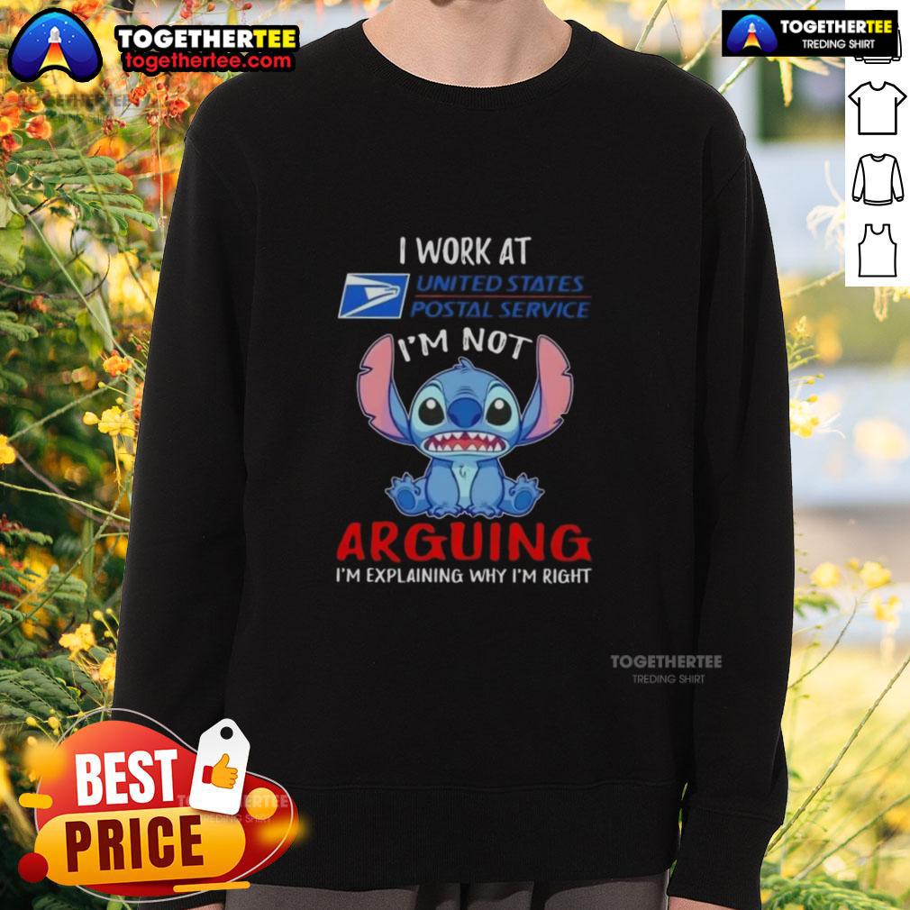 Original Stitch I Work At Usps I'm Not Arguing I'm Explaining Why I'm Right Sweatshirt Alt Text: Original Stitch I Work At USPS I'm Not Arguing I'm Explaining Why I'm Right Sweatshirt with humorous text design.