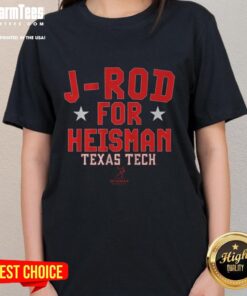 Original Texas Tech Football Jacob Rodriguez J-Rod For Heisman Ladies Tee showcasing team spirit and support for the player.