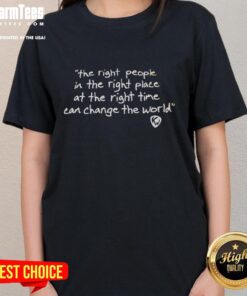 Original Ladies Tee featuring 'The Right People In The Right Place At The Right Time' design for casual and trendy outfits.