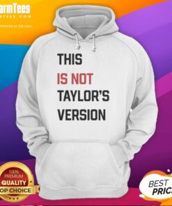 Original 'This Is Not Taylor's Version' hoodie featuring a stylish design, perfect for fans of Taylor Swift.
