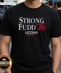 Alt Text: Original UConn Basketball Strong-Fudd '26 T-Shirt featuring bold graphics and a comfortable fit for fans.