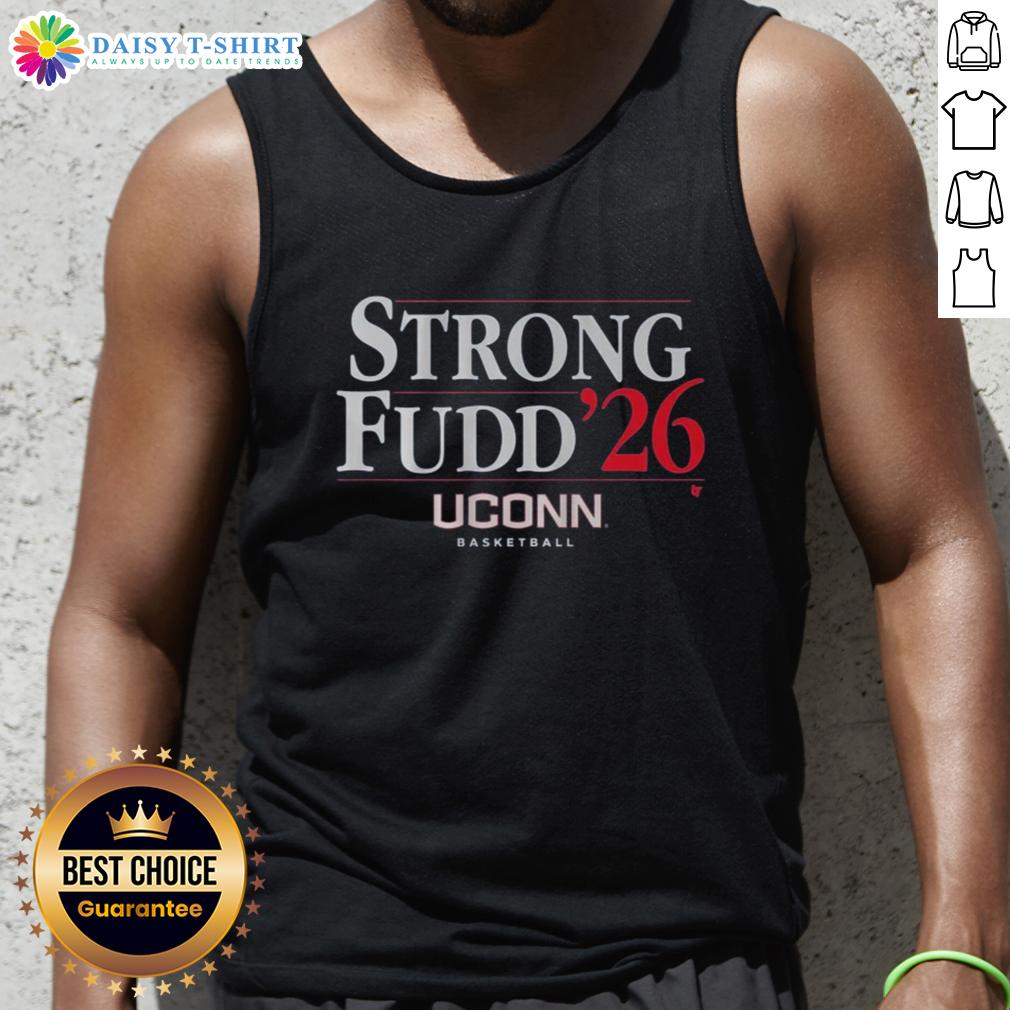 Original Uconn Basketball Strong Fudd '26 Tank Top Alt Text: Original UConn Basketball Strong Fudd 26 Tank Top featuring team colors and logo, perfect for fans and athletes.
