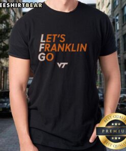 Original Virginia Tech Football Let'S Franklin Go T-Shirt featuring bold graphics and team colors for passionate fans.