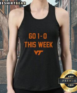 Original Virginia Tech Hokies football tank top featuring 'Go 1-0 This Week' slogan, perfect for game day attire.