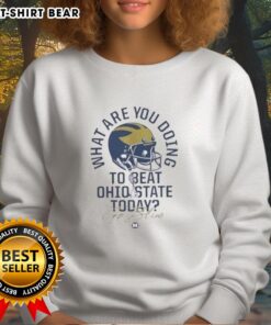 Michigan Wolverines sweatshirt for The Game 2025, featuring 'What Are You Doing to Beat Ohio State Today? Go Blue!' slogan.