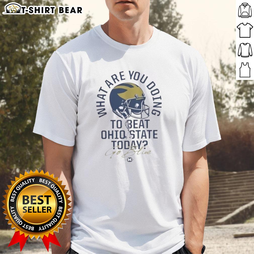 Original What Are You Doing To Beat Ohio State Today Go Blue Michigan Wolverines 2025 The Game T-Shirt Original 'What Are You Doing To Beat Ohio State Today? Go Blue!' Michigan Wolverines 2025 T-Shirt for fans.