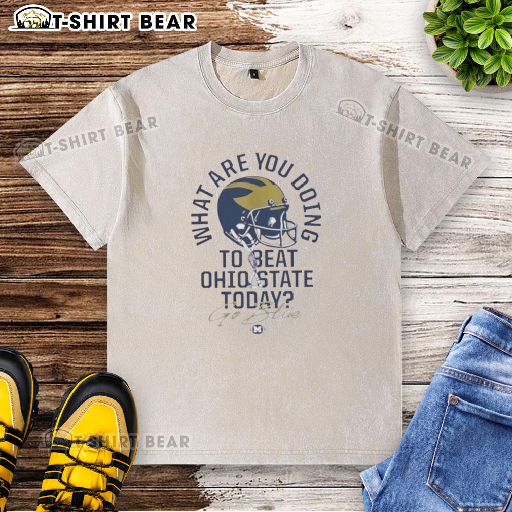 Original What Are You Doing To Beat Ohio State Today Go Blue Michigan Wolverines 2025 The Game Washed T-Shirt Michigan Wolverines 2025 The Game washed t-shirt with 'What Are You Doing To Beat Ohio State Today? Go Blue!' slogan.