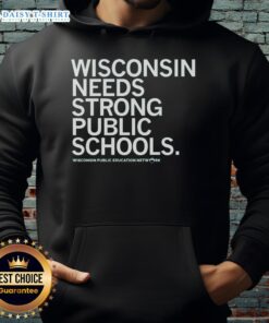 Original Wisconsin Needs Strong Public Schools Hoodie featuring bold text design in vibrant colors.