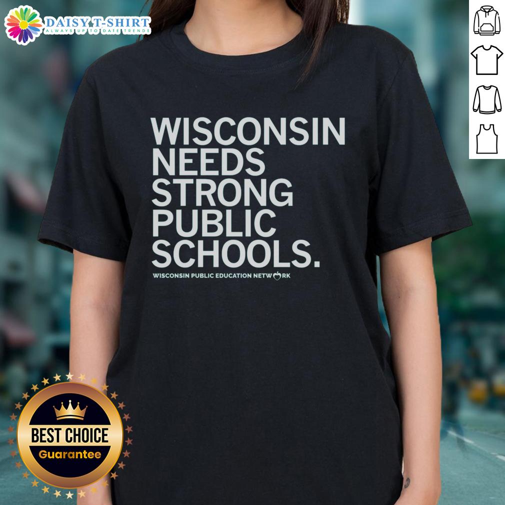 Original Wisconsin Needs Strong Public Schools Ladies Tee Original Wisconsin Needs Strong Public Schools Ladies Tee in vibrant colors, promoting education awareness and community support.