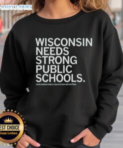 Original Wisconsin Needs Strong Public Schools Sweatshirt in vibrant colors, promoting education advocacy in Wisconsin.