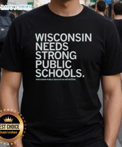 Alt Text: Original Wisconsin Needs Strong Public Schools T-Shirt featuring a bold pro-education message in vibrant colors.
