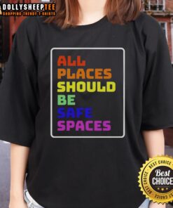 Awesome All Places Should Be Safe Spaces Ladies Tee featuring a vibrant design promoting safety and inclusivity.