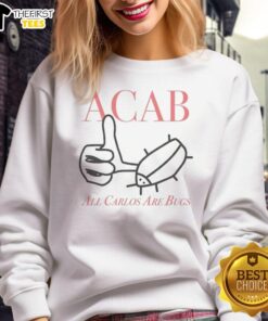 Premium Acab All Carlos Are Bug sweatshirt featuring a unique design, perfect for casual wear and street style.