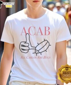 Premium Acab All Carlos Are Bug T-Shirt featuring a bold graphic design perfect for casual wear and statement fashion.