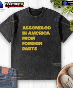 Premium Assembled in America from Foreign Parts washed t-shirt in soft fabric, showcasing modern design and comfort.