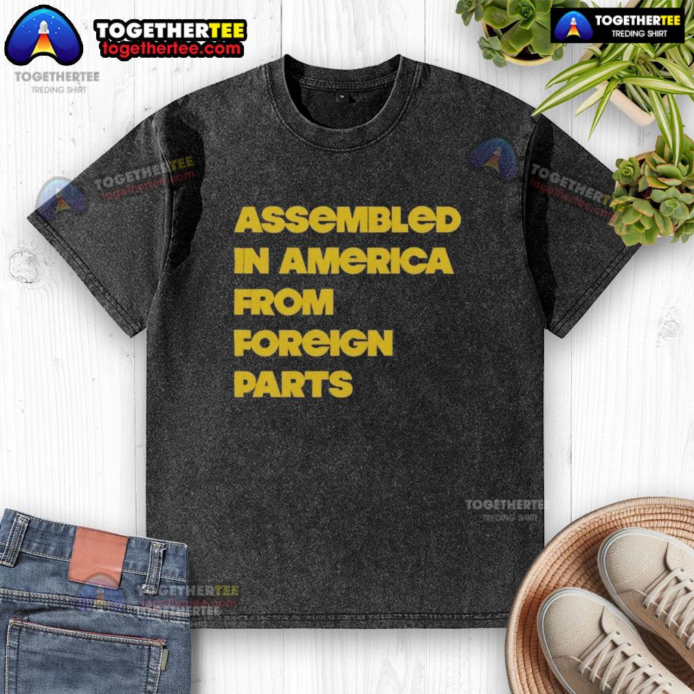 Premium Assembled In America From Foreign Parts Washed T Shirt Premium Assembled in America from Foreign Parts washed t-shirt in soft fabric, showcasing modern design and comfort.