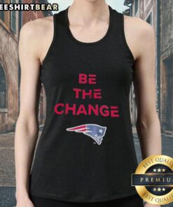 Premium Be The Change New England Patriots tank top featuring a stylish design, perfect for fans and summer wear.