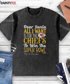 Alt Text: Premium Dear Santa t-shirt for Kansas City Chiefs fans wishing for a Super Bowl win, stylish and comfortable.