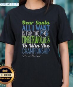 Alt Text: Premium Dear Santa ladies tee featuring 'All I Want Is For The Minnesota Timberwolves To Win The Championship' design.