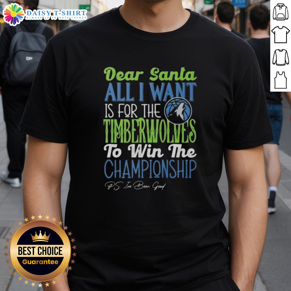 Premium Dear Santa All I Want Is For The Minnesota Timberwolves To Win The Championship T-Shirt Alt Text: Premium Dear Santa, All I Want Is For The Minnesota Timberwolves To Win The Championship T-Shirt design in vibrant colors.